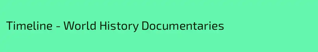 Timeline - World History Documentaries